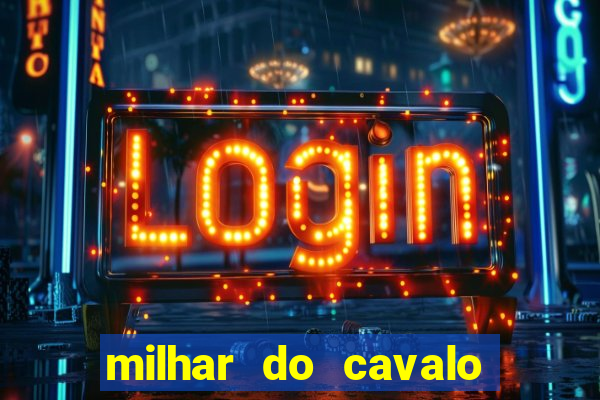 milhar do cavalo que mais sai